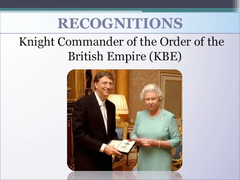 RECOGNITIONS Knight Commander of the Order of the British Empire (KBE)