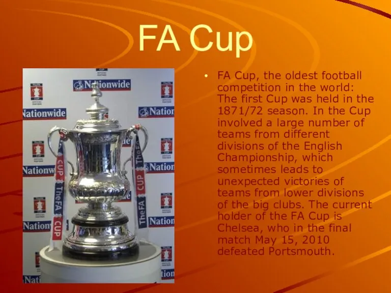FA Cup FA Cup, the oldest football competition in the world: The first