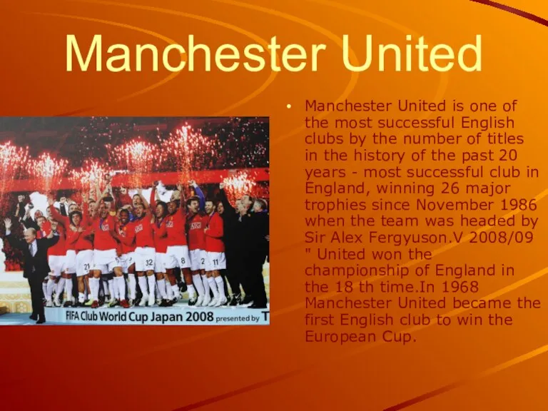 Manchester United Manchester United is one of the most successful English clubs by