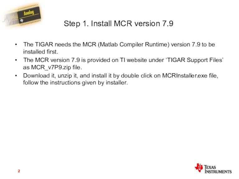 Step 1. Install MCR version 7.9 The TIGAR needs the MCR (Matlab Compiler