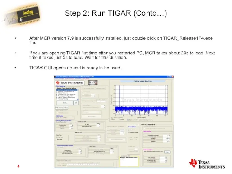 Step 2: Run TIGAR (Contd…) After MCR version 7.9 is successfully installed, just