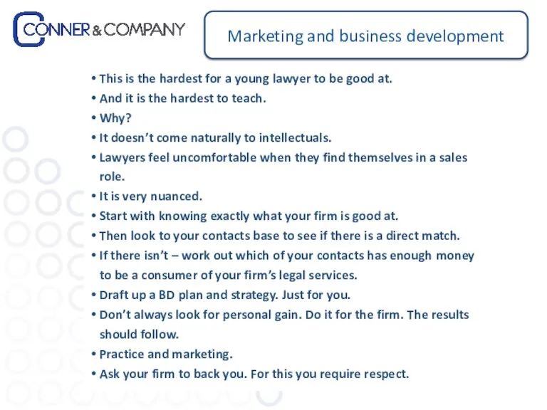 Marketing and business development This is the hardest for a young lawyer to
