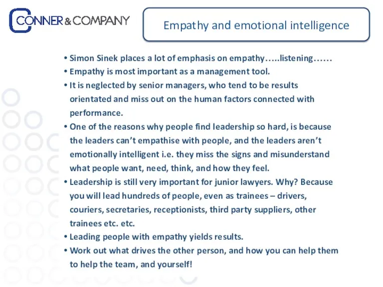 Empathy and emotional intelligence Simon Sinek places a lot of emphasis on empathy…..listening……
