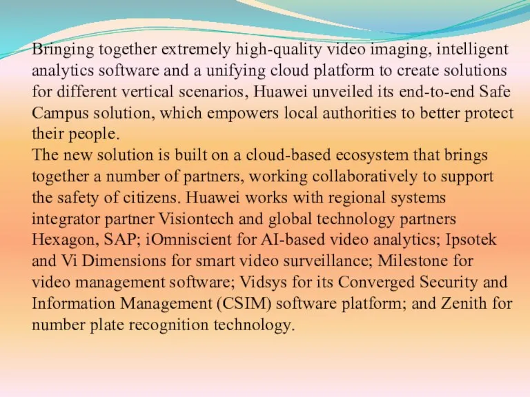 Bringing together extremely high-quality video imaging, intelligent analytics software and