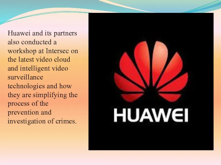 Huawei and its partners also conducted a workshop at Intersec