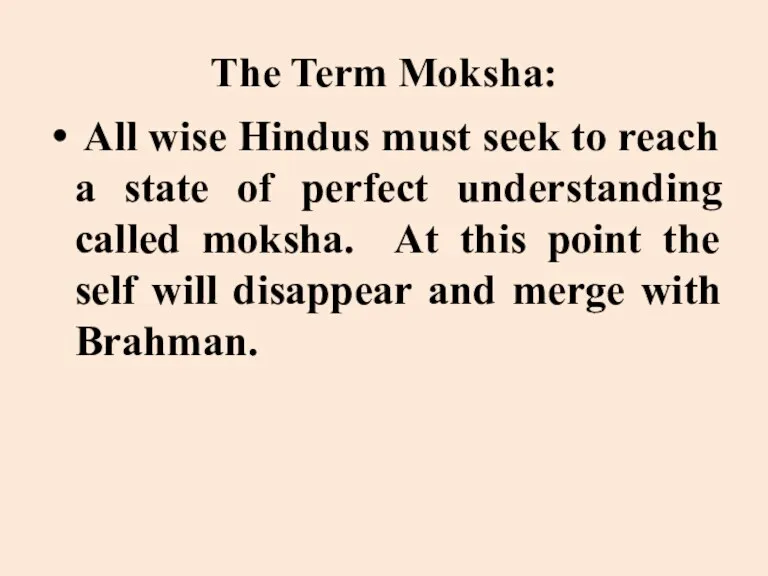 The Term Moksha: All wise Hindus must seek to reach