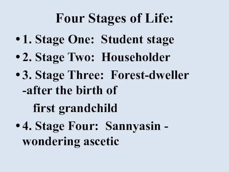 Four Stages of Life: 1. Stage One: Student stage 2.