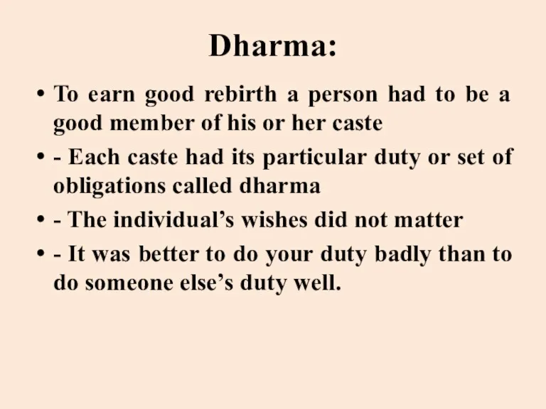 Dharma: To earn good rebirth a person had to be