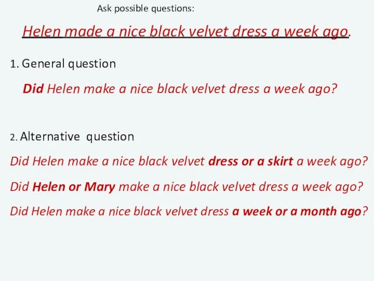 Helen made a nice black velvet dress a week ago.