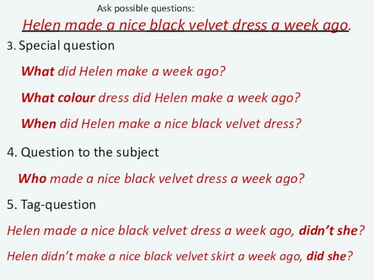 Helen made a nice black velvet dress a week ago.