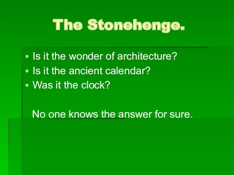 The Stonehenge. Is it the wonder of architecture? Is it