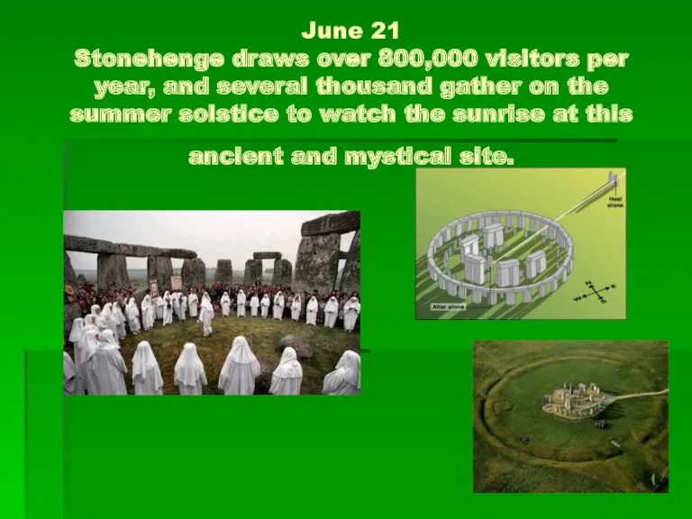 June 21 Stonehenge draws over 800,000 visitors per year, and