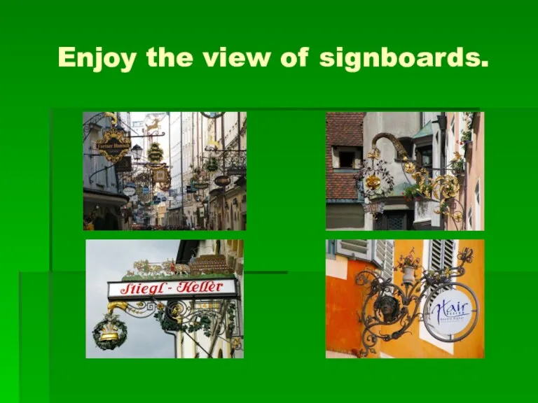 Enjoy the view of signboards.