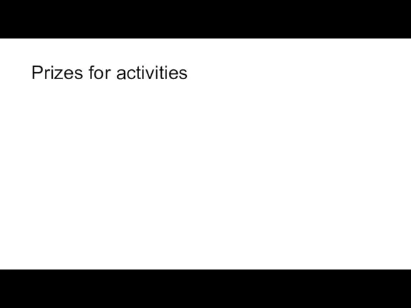 Prizes for activities