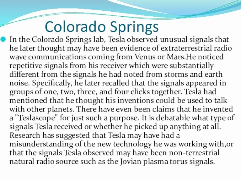 Colorado Springs In the Colorado Springs lab, Tesla observed unusual