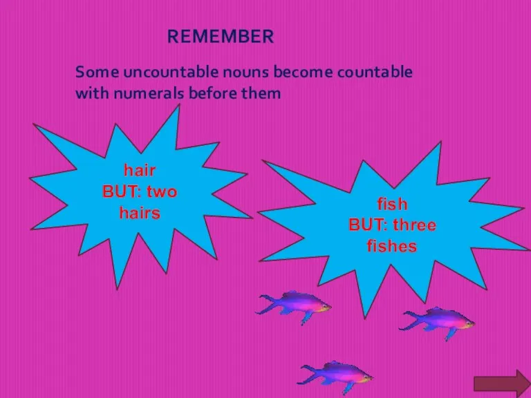 REMEMBER Some uncountable nouns become countable with numerals before them