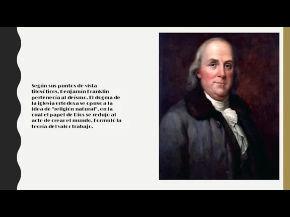 Según sus puntos de vista filosóficos, Benjamín Franklin pertenecía al