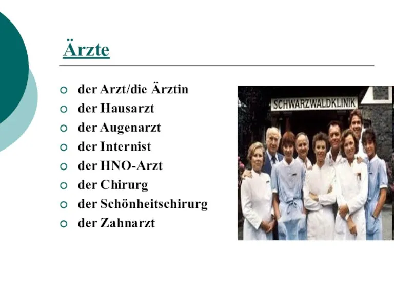 Ärzte der Arzt/die Ärztin der Hausarzt der Augenarzt der Internist