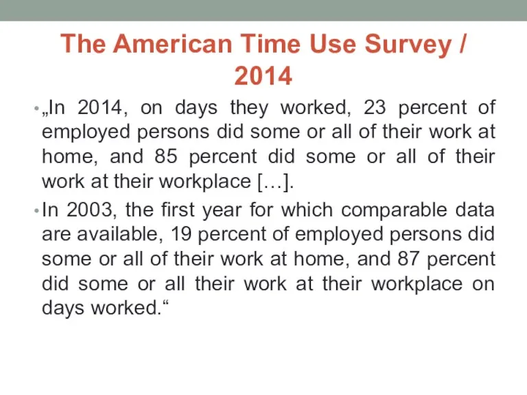 The American Time Use Survey / 2014 „In 2014, on