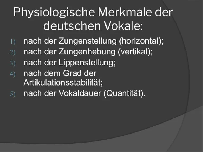 Physiologische Merkmale der deutschen Vokale: nach der Zungenstellung (horizontal); nach