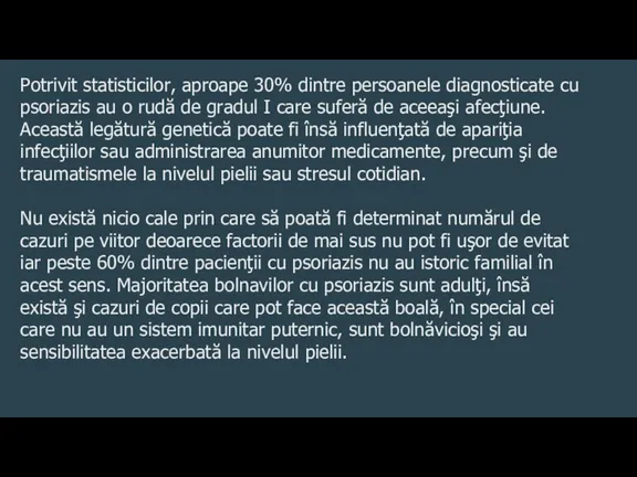 Potrivit statisticilor, aproape 30% dintre persoanele diagnosticate cu psoriazis au