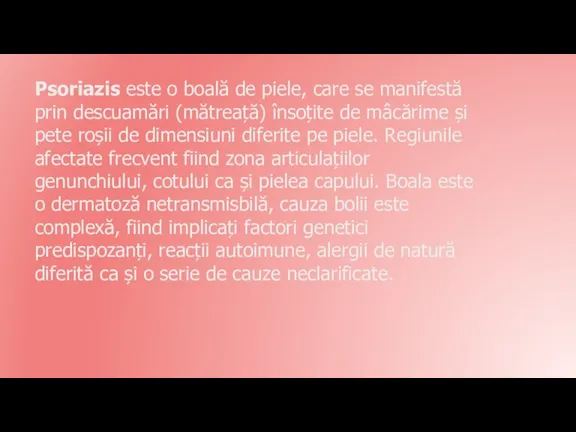 Psoriazis este o boală de piele, care se manifestă prin