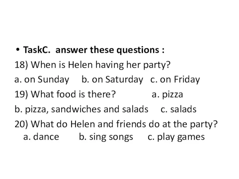 TaskC. answer these questions : 18) When is Helen having