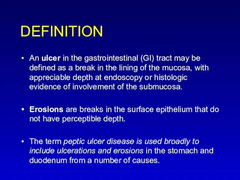 DEFINITION An ulcer in the gastrointestinal (GI) tract may be defined as a