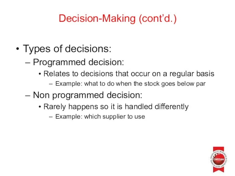 Decision-Making (cont’d.) Types of decisions: Programmed decision: Relates to decisions