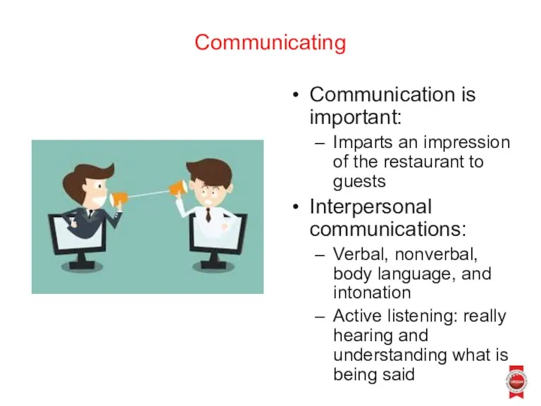 Communicating Communication is important: Imparts an impression of the restaurant