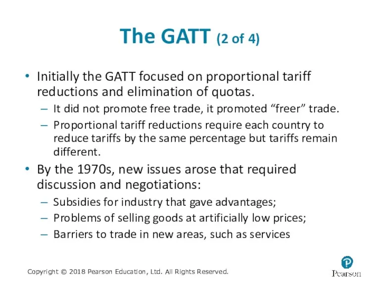 The GATT (2 of 4) Initially the GATT focused on