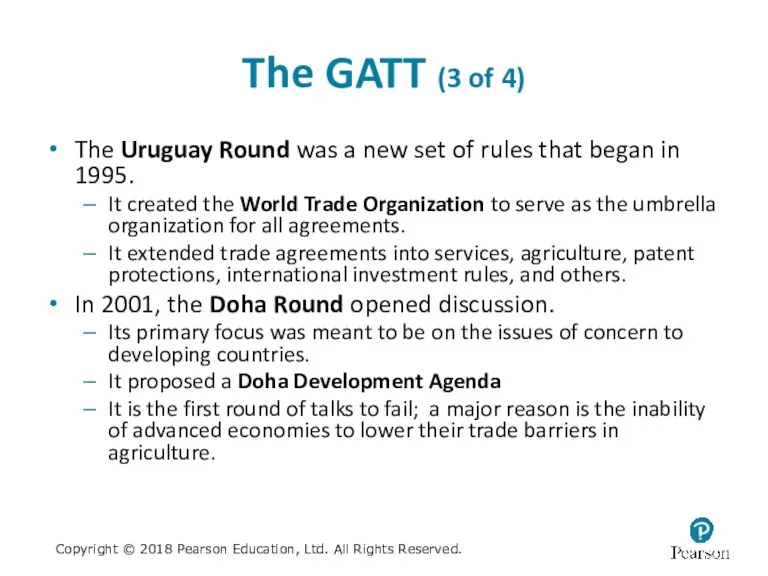 The GATT (3 of 4) The Uruguay Round was a