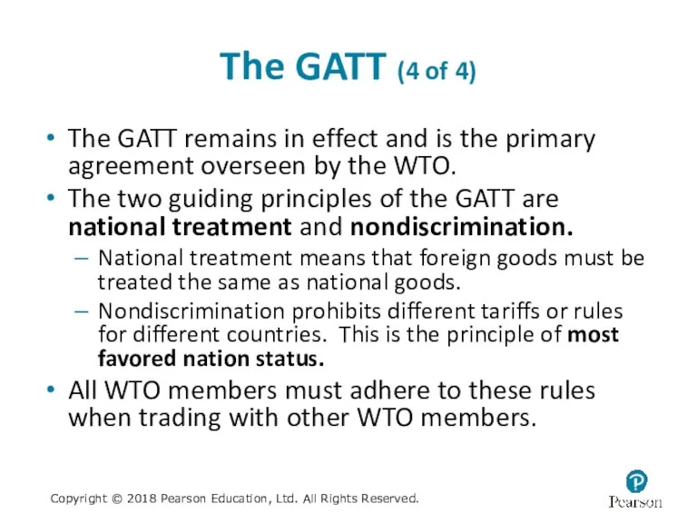 The GATT (4 of 4) The GATT remains in effect