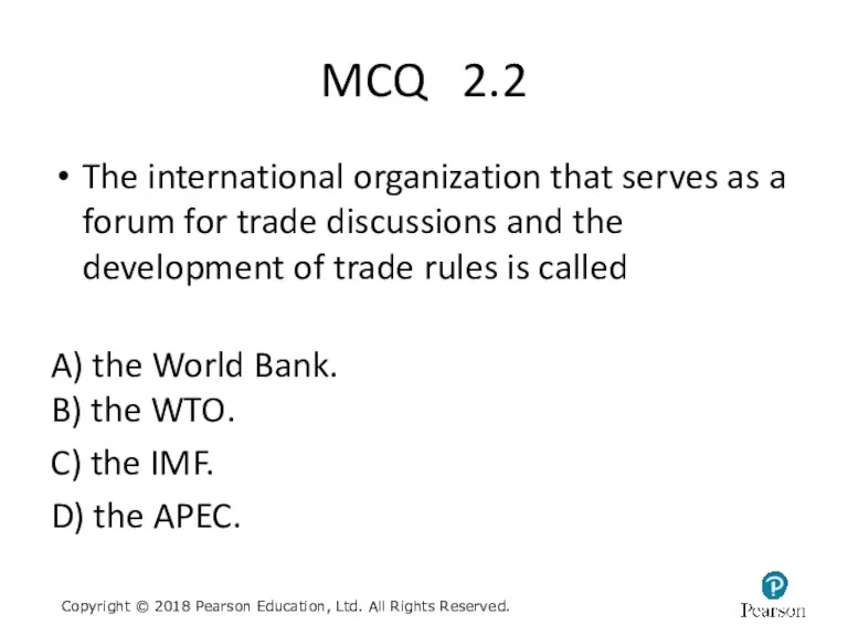 MCQ 2.2 The international organization that serves as a forum