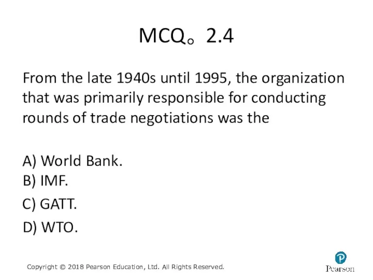 MCQ。 2.4 From the late 1940s until 1995, the organization