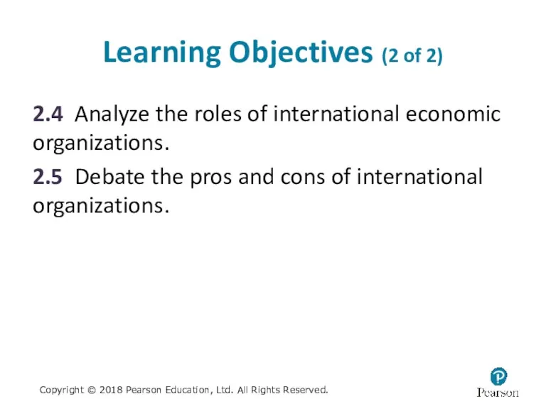 Learning Objectives (2 of 2) 2.4 Analyze the roles of