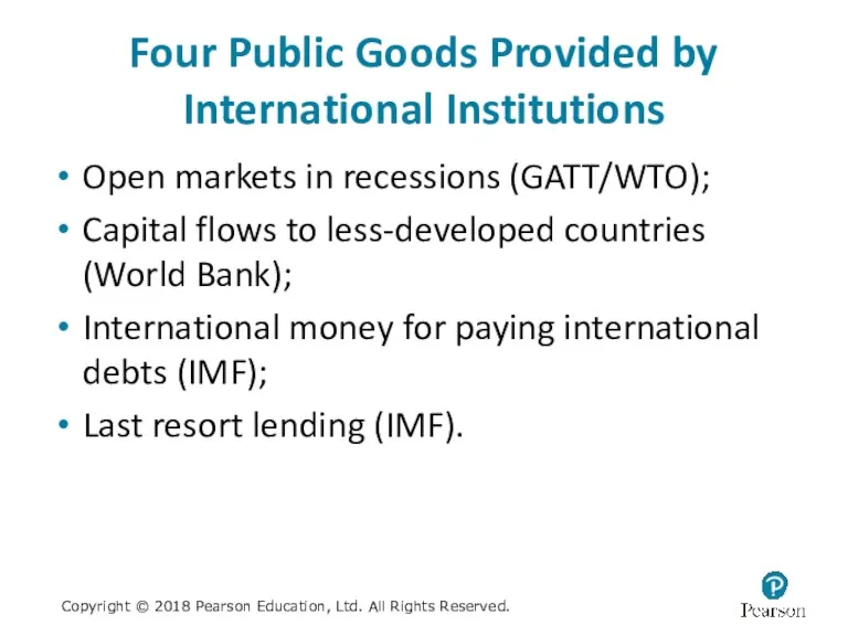 Four Public Goods Provided by International Institutions Open markets in