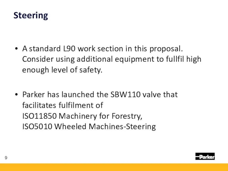 Steering A standard L90 work section in this proposal. Consider using additional equipment