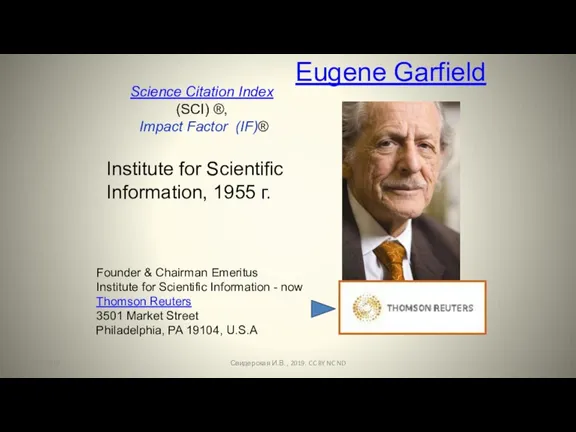 Founder & Chairman Emeritus Institute for Scientific Information - now Thomson Reuters 3501