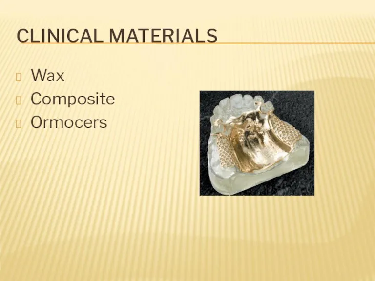 CLINICAL MATERIALS Wax Composite Ormocers