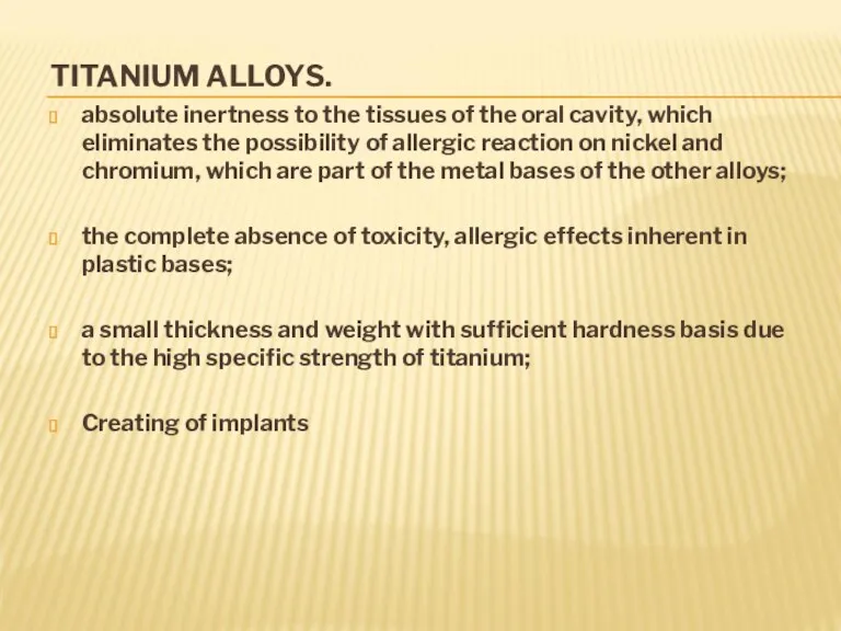 TITANIUM ALLOYS. absolute inertness to the tissues of the oral
