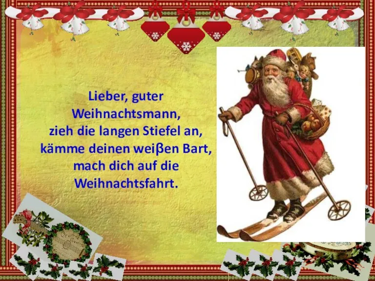 Lieber, guter Weihnachtsmann, zieh die langen Stiefel an, kämme deinen