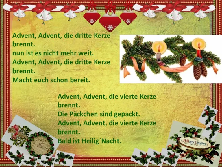 Advent, Advent, die dritte Kerze brennt. nun ist es nicht