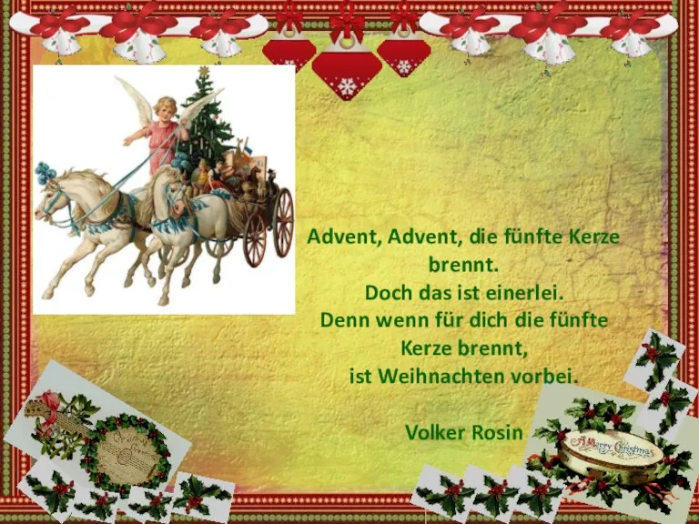 Advent, Advent, die fünfte Kerze brennt. Doch das ist einerlei.