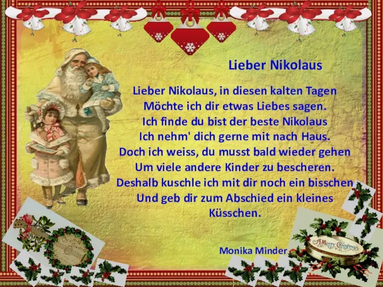 Lieber Nikolaus Lieber Nikolaus, in diesen kalten Tagen Möchte ich