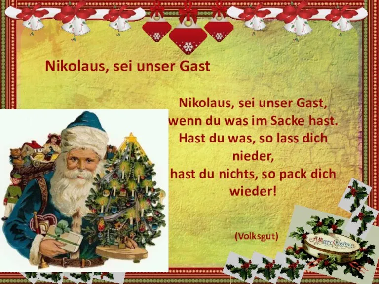 Nikolaus, sei unser Gast, wenn du was im Sacke hast.