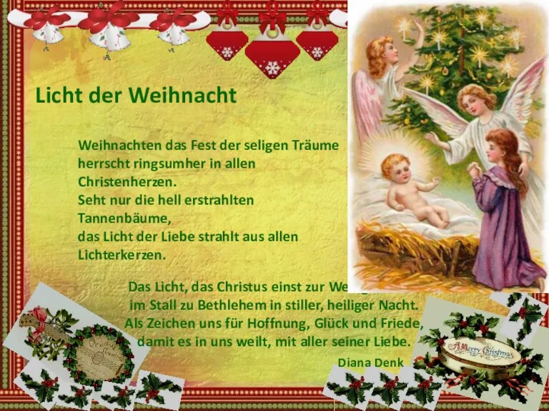 Das Licht, das Christus einst zur Welt gebracht, im Stall