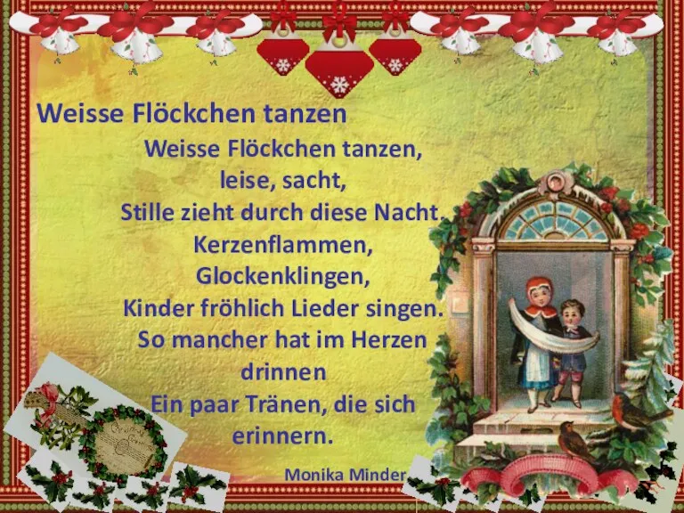 Weisse Flöckchen tanzen, leise, sacht, Stille zieht durch diese Nacht.