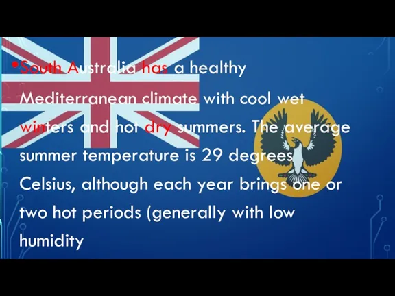 South Australia has a healthy Mediterranean climate with cool wet