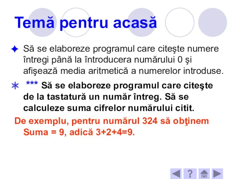 Temă pentru acasă Să se elaboreze programul care citeşte numere